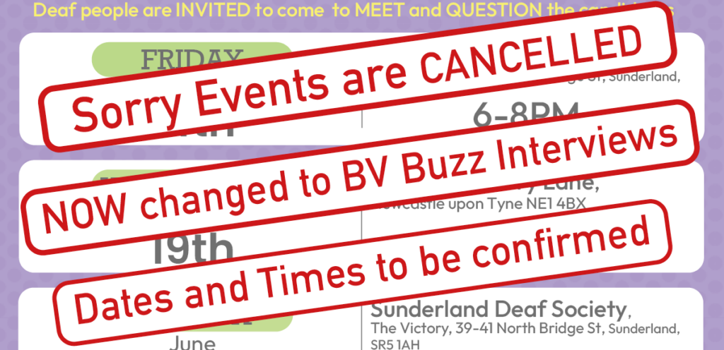 A poster detailing events to meet general election candidates in Sunderland and Newcastle, now canceled and changed to BV Buzz interviews. Dates and times are to be confirmed. Contact Julie for more info.
