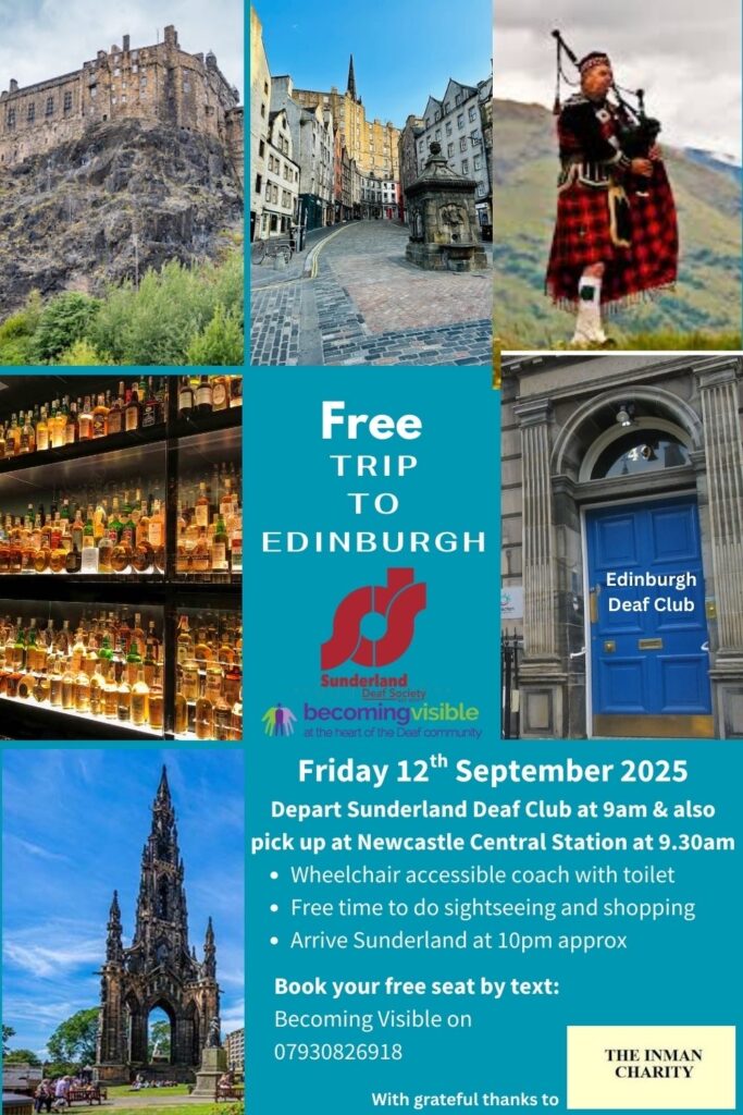 Flyer advertising a free trip to Edinburgh for Sunderland Deaf Club on 12th September 2025, with images of Edinburgh landmarks and travel details provided.